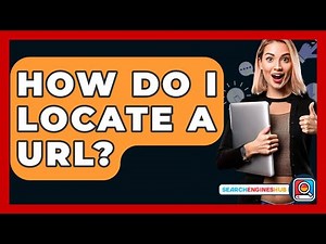 How Do I Locate A URL? - SearchEnginesHub.com