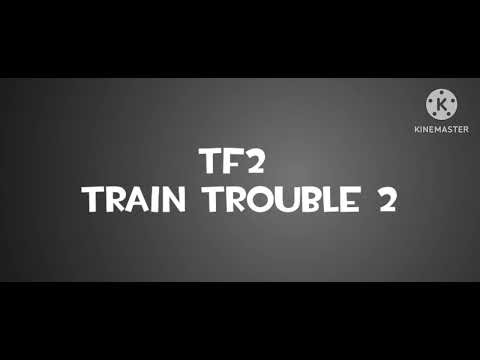 Tf2 Train Trouble 2