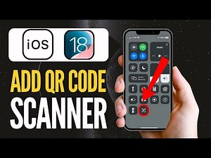 iOS 18: How To Add QR Code Scanner To Control Center On iPhone