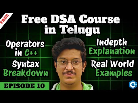 Episode 10: Operators in C++ Explained in Telugu | ఒకే వీడియోలో 4 Operators | Free DSA Course#telugu