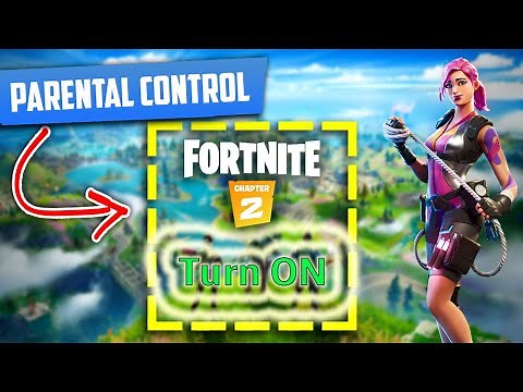 How To Setup Parental Controls On Fortnite Chapter 2
