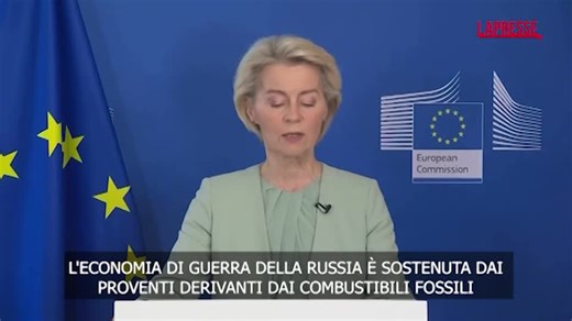 Ucraina, von der Leyen: "Al bando nell'Ue il gnl russo, è ora di chiudere i rubinetti" - LaPresse