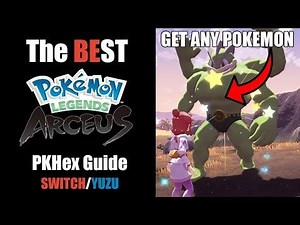 How to use PKHEX on Pokemon Legends arceus for switch and yuzu