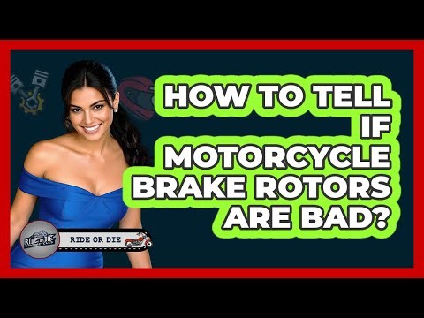 How To Tell If Motorcycle Brake Rotors Are Bad?