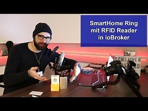 SmartHome Ring & Chipkarten mit RFID Reader in ioBroker [Tutorial] [HD]