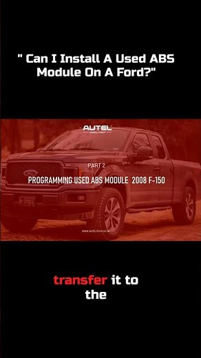 ' Can I Install A Used ABS Module On A Ford'