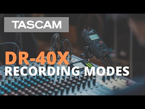 TASCAM DR-40X | Recording Modes