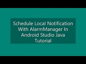 Schedule Local Notification With AlarmManager In Android Studio Java Tutorial + Source Code