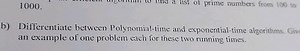 b) Differentiate between Polynomial-time and exponential-time a... | Filo