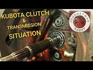 Kubota Clutch & Trans Situation