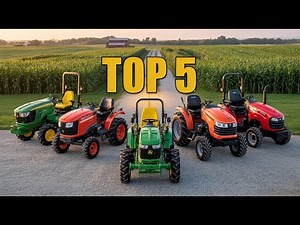 Best Compact Tractors for Small Farms (2025 Edition)
