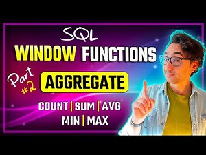 SQL Aggregate Window Functions | COUNT, AVG, SUM, MAX, MIN | #SQL Course 23