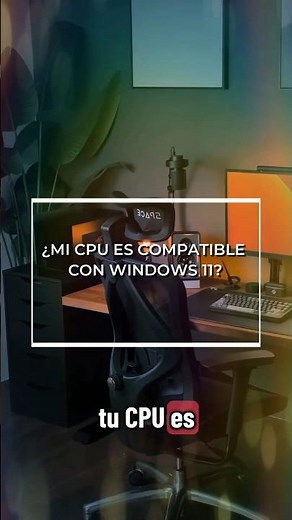 Mi CPU es compatible con Windows 11?