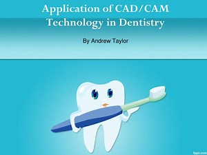 The application of CAD/CAM technology in dentistry - SlideServe