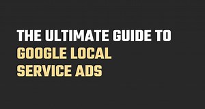 🚀 The Ultimate Guide To Google Local Service Ads - Digital Triggers