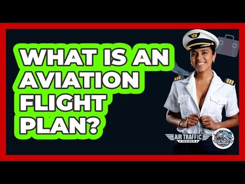What Is An Aviation Flight Plan? - Air Traffic Insider
