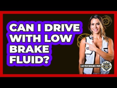Can I Drive With Low Brake Fluid?