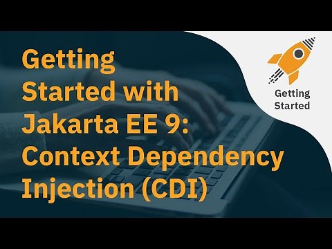 Getting Started with Jakarta EE 9: Context Dependency Injection (CDI)