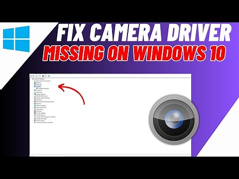 (FIXED) Camera Driver Missing Windows 10 | Step By Step
