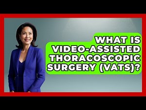 What Is Video-Assisted Thoracoscopic Surgery (VATS)? - First Response Medicine