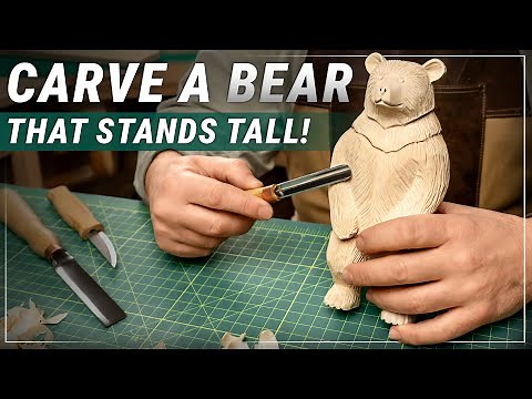 Carving a Standing Bear Figure That Actually Stands