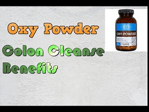 Oxy Powder Colon Cleanse Benefits