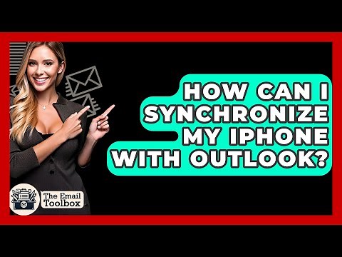 How Can I Synchronize My iPhone With Outlook? - TheEmailToolbox.com