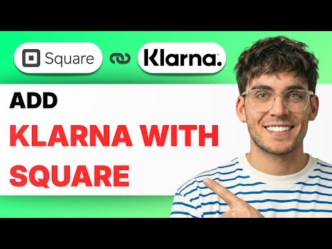 How to Add Klarna to Square [2025 Guide]