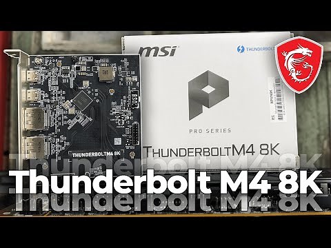 MSI Thunderbolt M4 8K Expansion Card - Review/Installation Guide