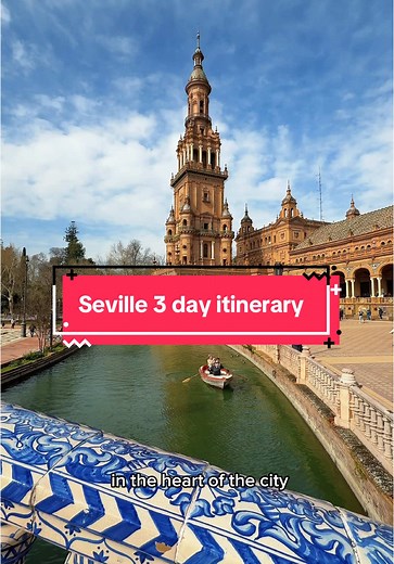 Perfect 3-Day Itinerary for Exploring Seville