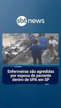 Enfermeiras são agredidas por esposa de paciente dentro de UPA em SP