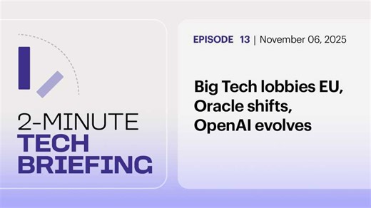 Big Tech lobbies EU, Oracle shifts, OpenAI evolves | Ep. 13
