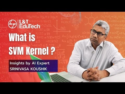 What is an SVM Kernel? | Quick Concept from L&T EduTech