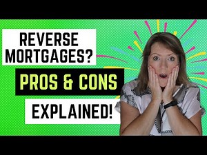 Reverse Mortgages? Pros & Cons Explained!