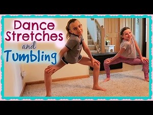 DANCE STRETCHES & TUMBLING TRICKS