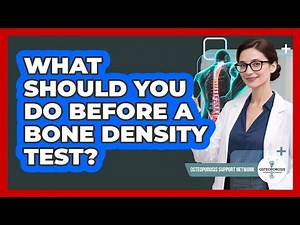 What Should You Do Before A Bone Density Test?