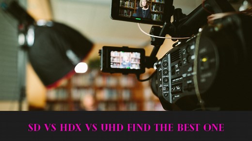 SD vs HDX vs UHD Comparison and Difference Updated November 24, 2024