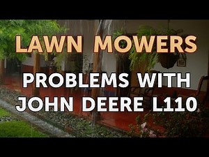 Problems With John Deere L110