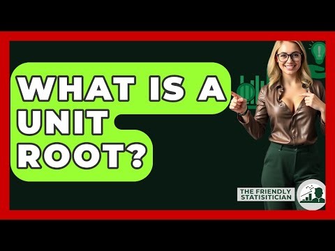What Is A Unit Root? - The Friendly Statistician
