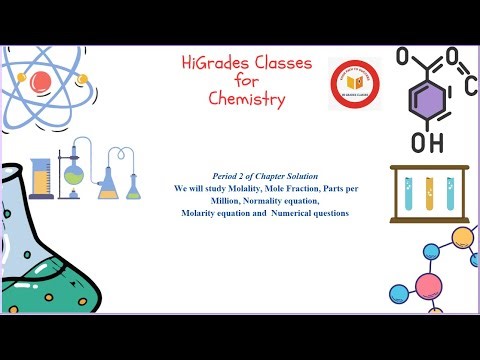 Study about Molality, Mole Faction, Parts per million, Normality & Molarity equation, Numericals