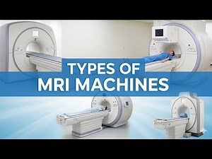 Types of MRI Machines | History, Designs, Technology & Uses Explained