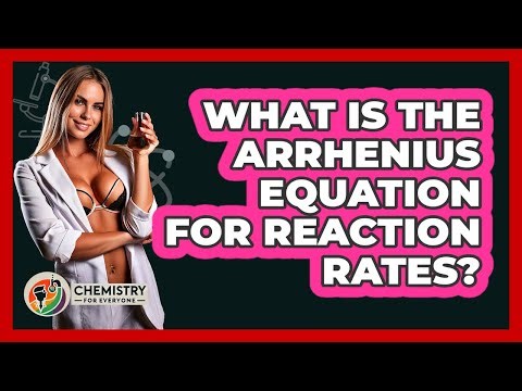 What Is The Arrhenius Equation For Reaction Rates? - Chemistry For Everyone