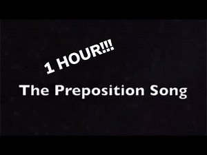 Preposition Song (ONE HOUR VERSION)