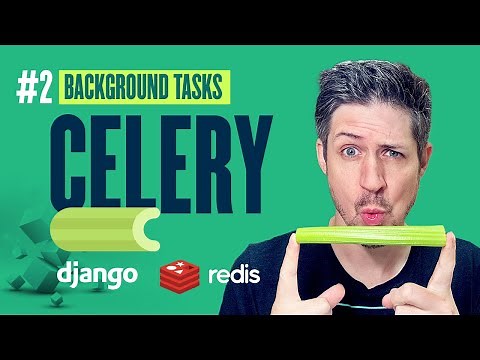 How to set up Celery and Redis - Django Background Tasks - Part 2