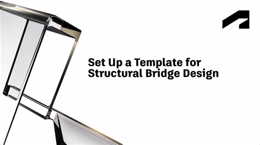 Structural Bridge Design Quick Start Guide - Set up a template for Structural Bridge Design | Autodesk