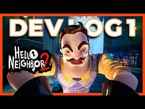 Hello Neighbor 2 DevLog EP. 1 - What's Beyond The Basement