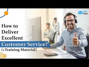 How to Deliver Excellent Customer Service? (+Training Material)