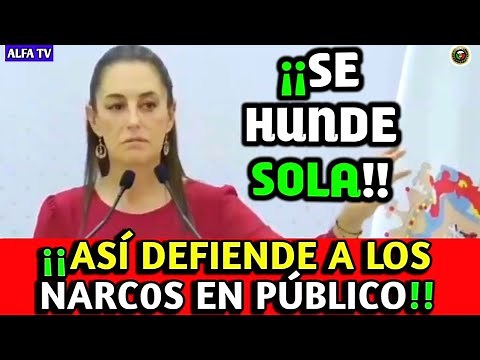 "SHEINBAUM DEFIENDE a NARC0S en PÚBLICO" se HUNDE SOLA!!