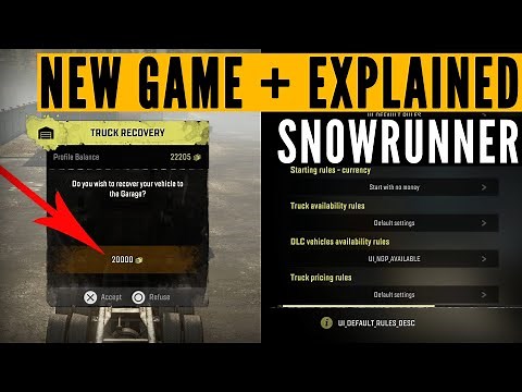 SnowRunner New Game + EXPLAINED