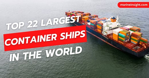 Top 22 World’s Biggest And Largest Container Ships